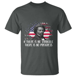 Frederick Douglass American Flag T Shirt Is There Is No Struggle There Is No Progress TS14 Dark Heather Print Your Wear