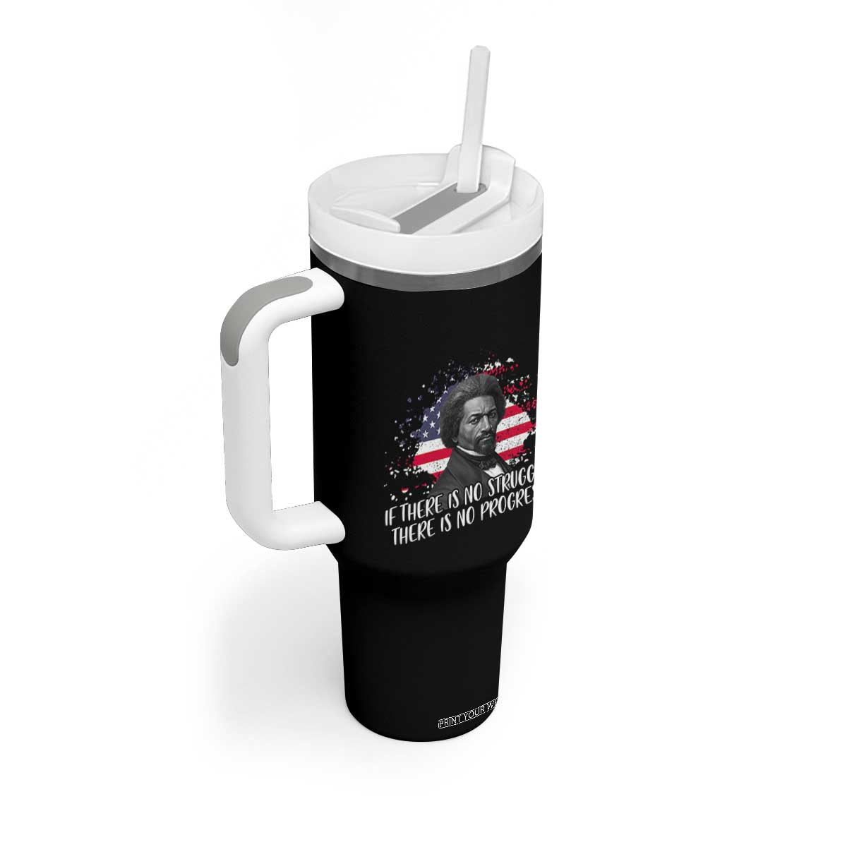Frederick Douglass American Flag Tumbler With Handle Is There Is No Struggle There Is No Progress TS14 Print Your Wear