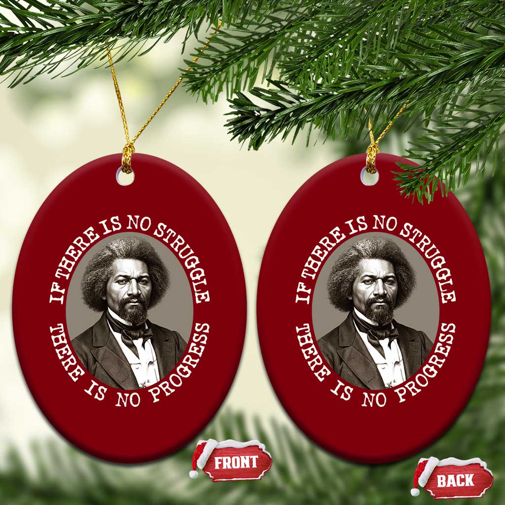 Frederick Douglass Pride Quote Ceramic Ornament Is There Is No Struggle There Is No Progress TS14 Print Your Wear