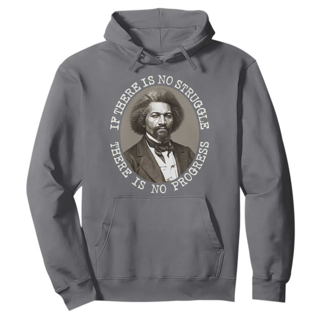 Frederick Douglass Pride Quote Hoodie Is There Is No Struggle There Is No Progress TS14 Charcoal Print Your Wear