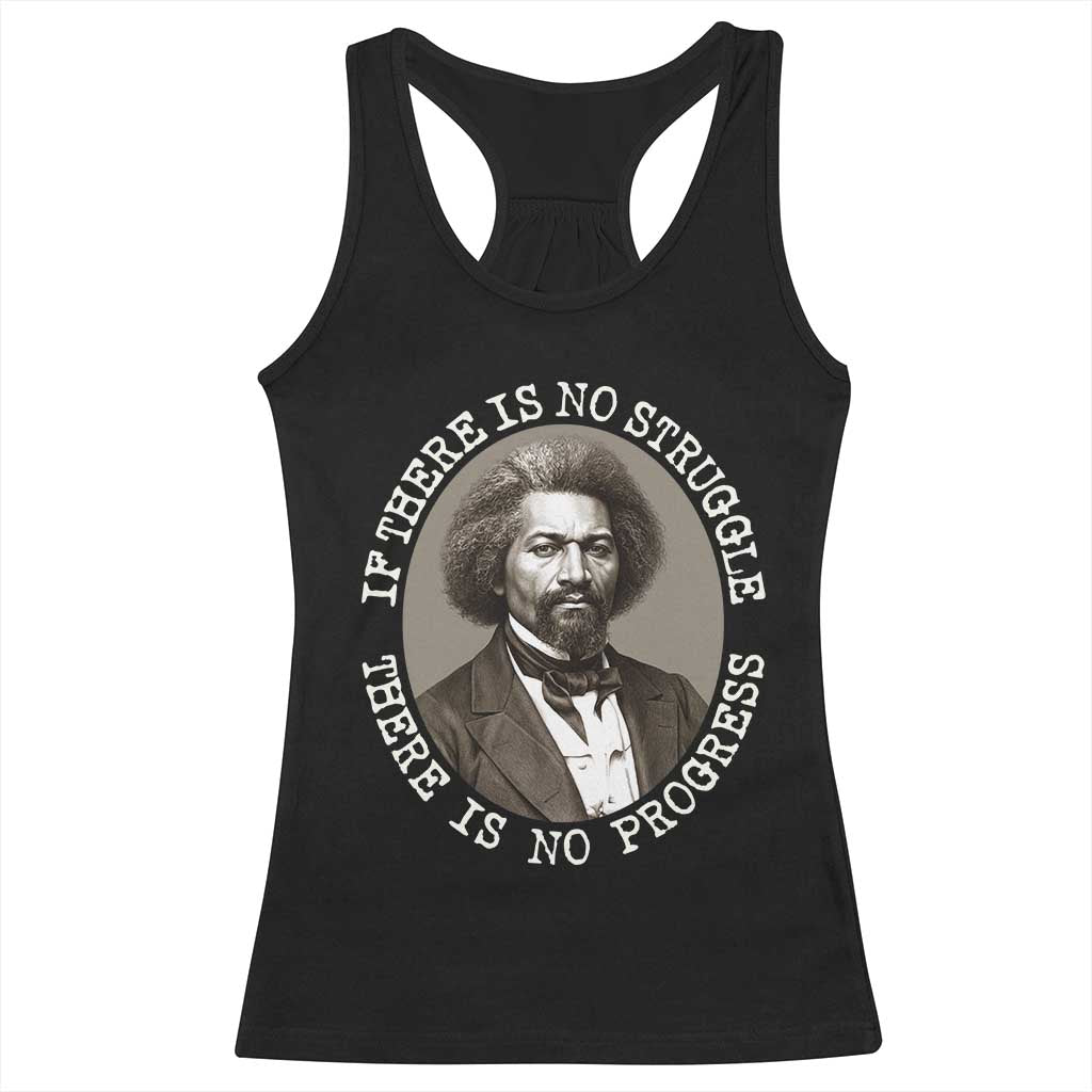 Frederick Douglass Pride Quote Racerback Tank Top Is There Is No Struggle There Is No Progress TS14 Black Print Your Wear