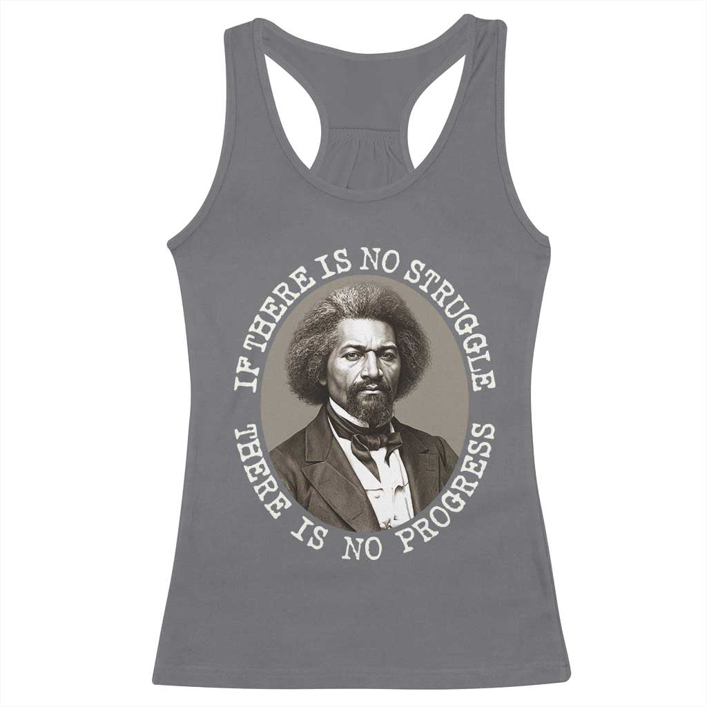 Frederick Douglass Pride Quote Racerback Tank Top Is There Is No Struggle There Is No Progress TS14 Charcoal Print Your Wear
