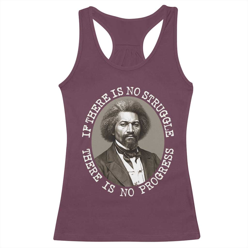 Frederick Douglass Pride Quote Racerback Tank Top Is There Is No Struggle There Is No Progress TS14 Maroon Print Your Wear