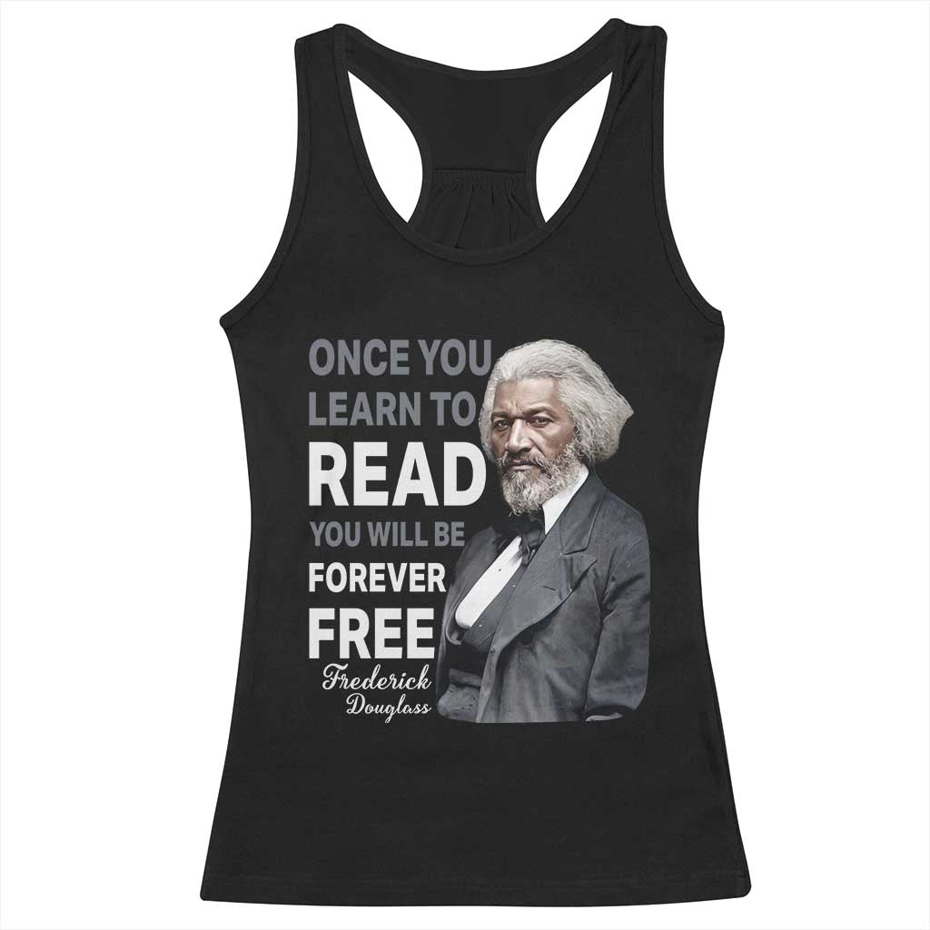 Frederick Douglass Freedom Quote Racerback Tank Top Once You Learn to Read TS14 Black Print Your Wear