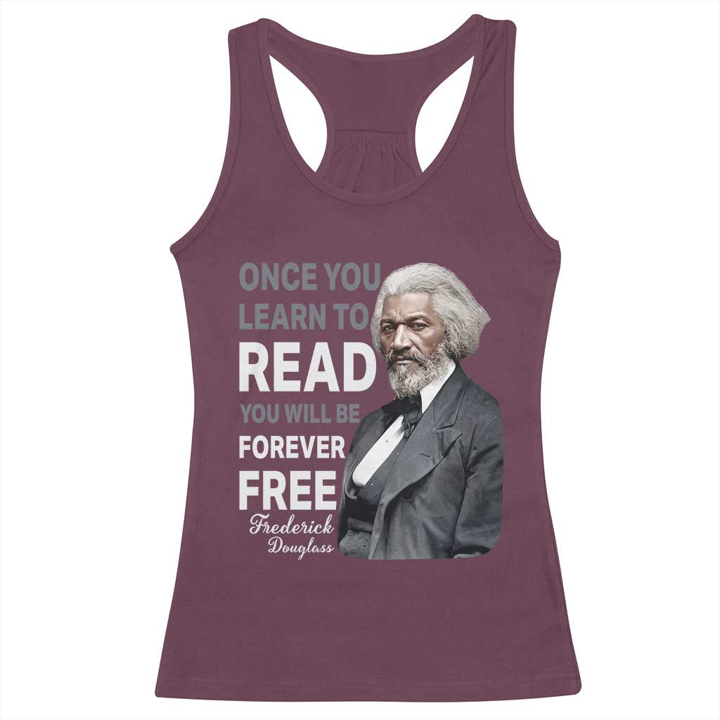 Frederick Douglass Freedom Quote Racerback Tank Top Once You Learn to Read TS14 Maroon Print Your Wear