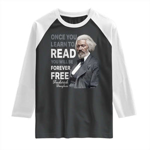 Frederick Douglass Freedom Quote Raglan Shirt Once You Learn to Read TS14 Black White Print Your Wear