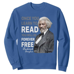 Frederick Douglass Freedom Quote Sweatshirt Once You Learn to Read TS14 Royal Blue Print Your Wear