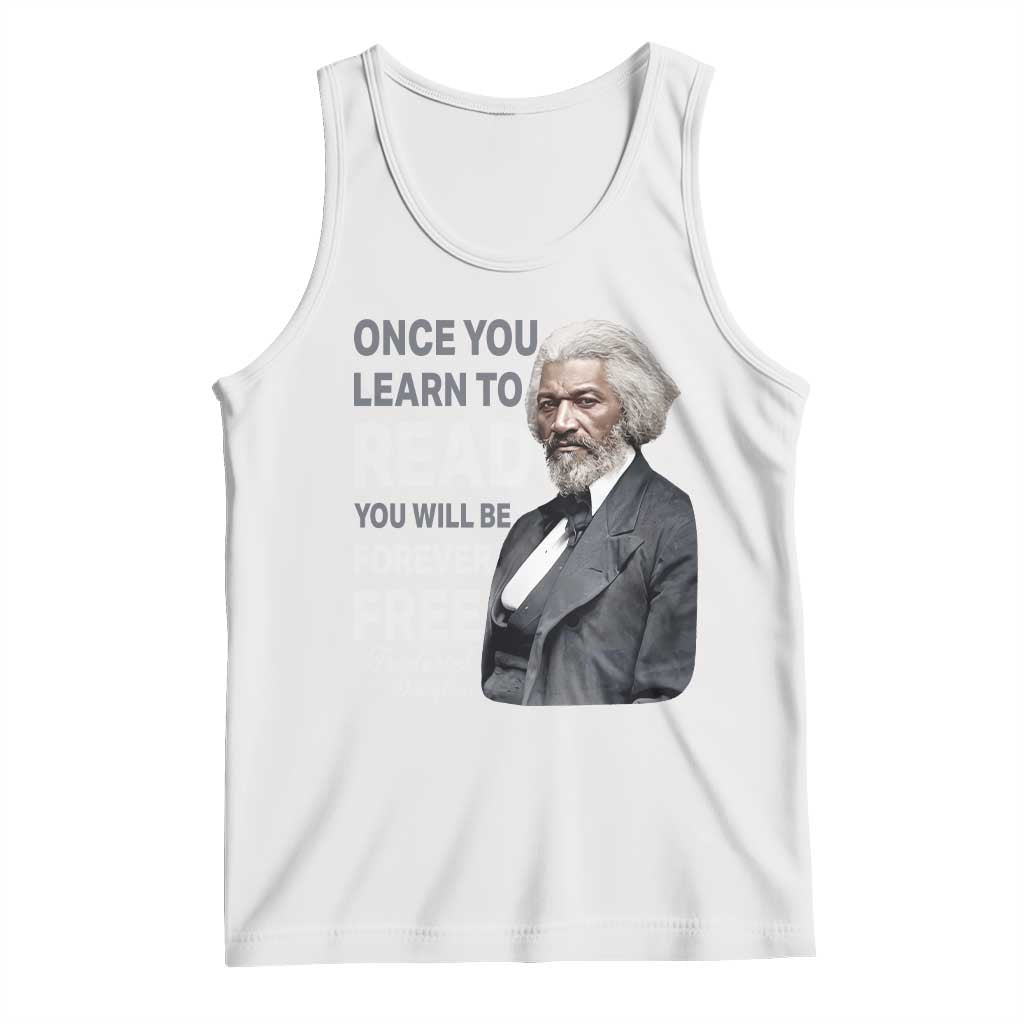 Frederick Douglass Freedom Quote Tank Top Once You Learn to Read TS14 White Print Your Wear