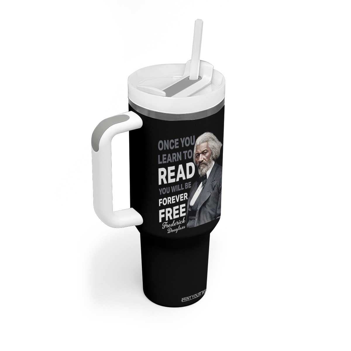 Frederick Douglass Freedom Quote Tumbler With Handle Once You Learn to Read TS14 Print Your Wear