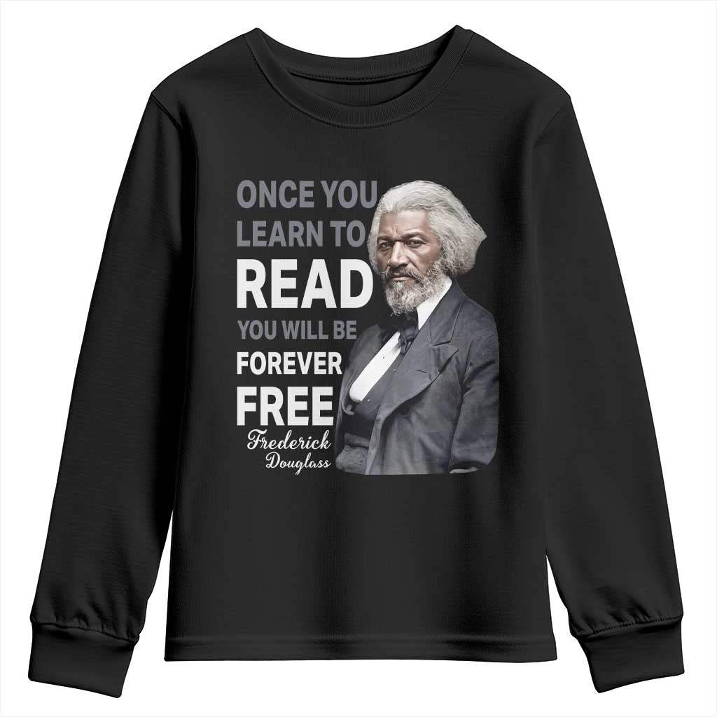 Frederick Douglass Freedom Quote Youth Sweatshirt Once You Learn to Read TS14 Black Print Your Wear