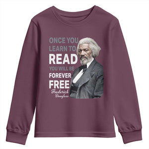 Frederick Douglass Freedom Quote Youth Sweatshirt Once You Learn to Read TS14 Maroon Print Your Wear