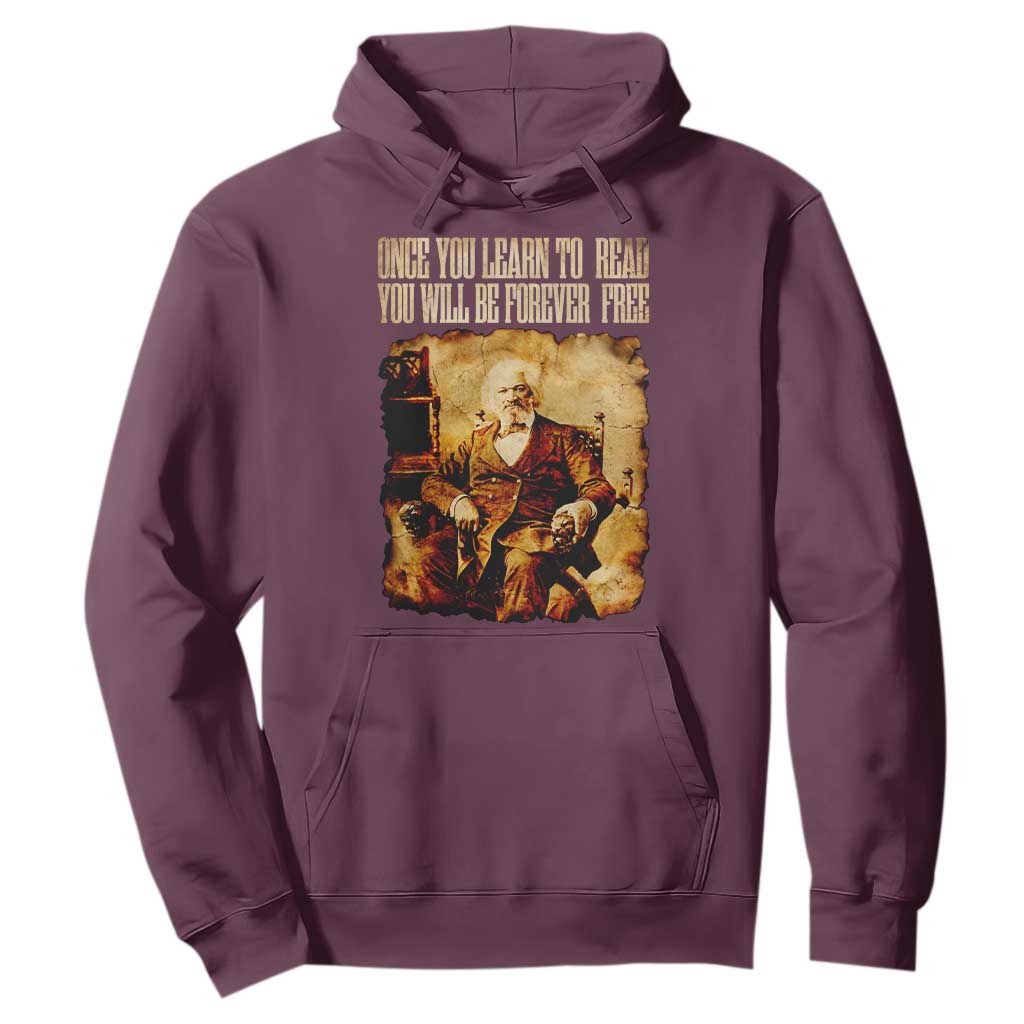 Frederick Douglass Quote Hoodie Once You Learn to Read TS14 Maroon Print Your Wear