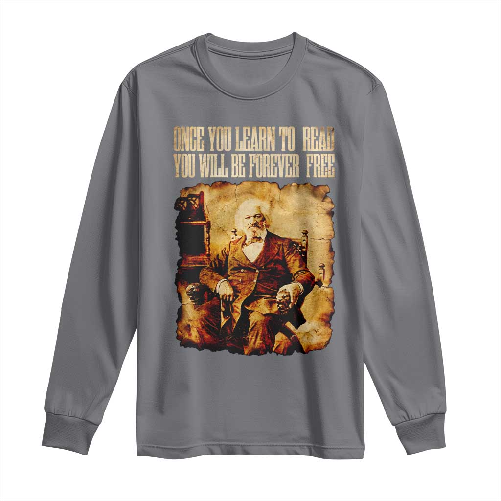 Frederick Douglass Quote Long Sleeve Shirt Once You Learn to Read TS14 Charcoal Print Your Wear