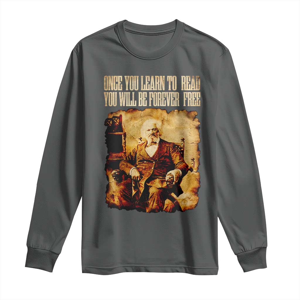 Frederick Douglass Quote Long Sleeve Shirt Once You Learn to Read TS14 Dark Heather Print Your Wear