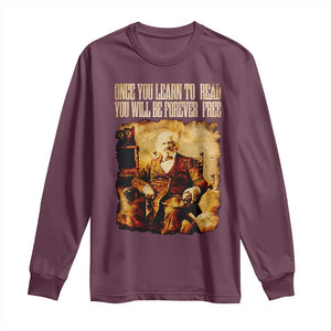 Frederick Douglass Quote Long Sleeve Shirt Once You Learn to Read TS14 Maroon Print Your Wear