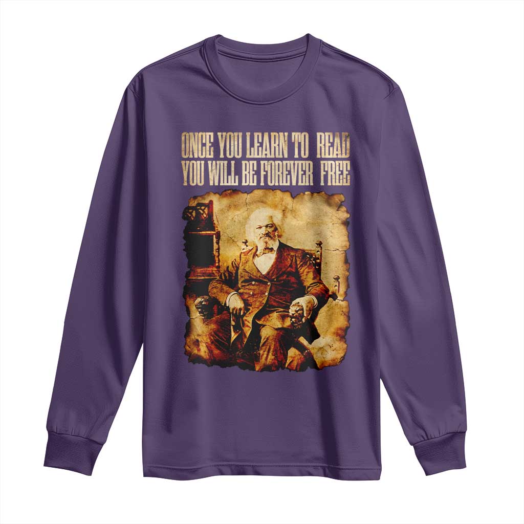 Frederick Douglass Quote Long Sleeve Shirt Once You Learn to Read TS14 Purple Print Your Wear