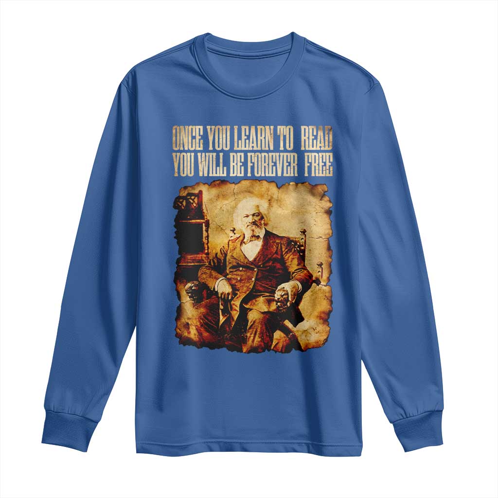 Frederick Douglass Quote Long Sleeve Shirt Once You Learn to Read TS14 Royal Blue Print Your Wear