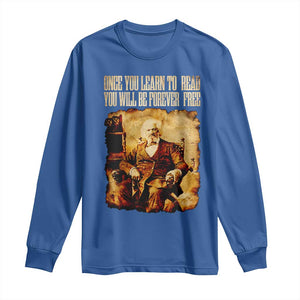 Frederick Douglass Quote Long Sleeve Shirt Once You Learn to Read TS14 Royal Blue Print Your Wear