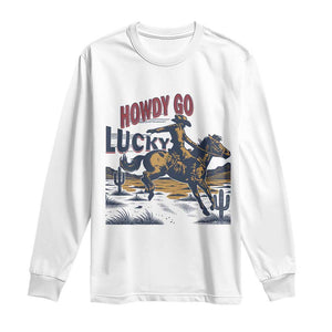 Howdy Go Lucky Long Sleeve Shirt Funny Cowboy St Patrick's Day TS14 White Print Your Wear