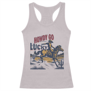 Howdy Go Lucky Racerback Tank Top Funny Cowboy St Patrick's Day TS14 Ice Gray Print Your Wear