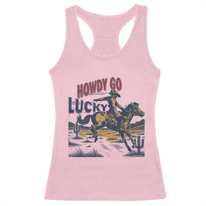 Howdy Go Lucky Racerback Tank Top Funny Cowboy St Patrick's Day TS14 Light Pink Print Your Wear