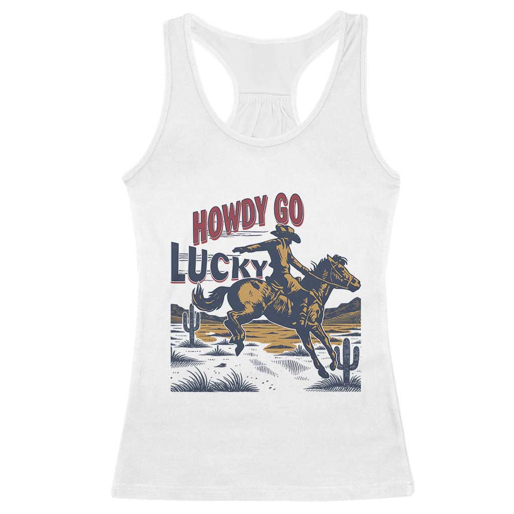 Howdy Go Lucky Racerback Tank Top Funny Cowboy St Patrick's Day TS14 White Print Your Wear