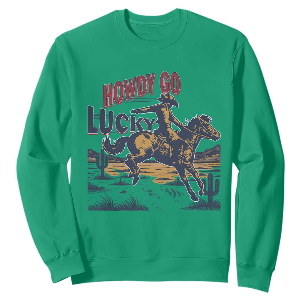 Howdy Go Lucky Sweatshirt Funny Cowboy St Patrick's Day TS14 Irish Green Print Your Wear