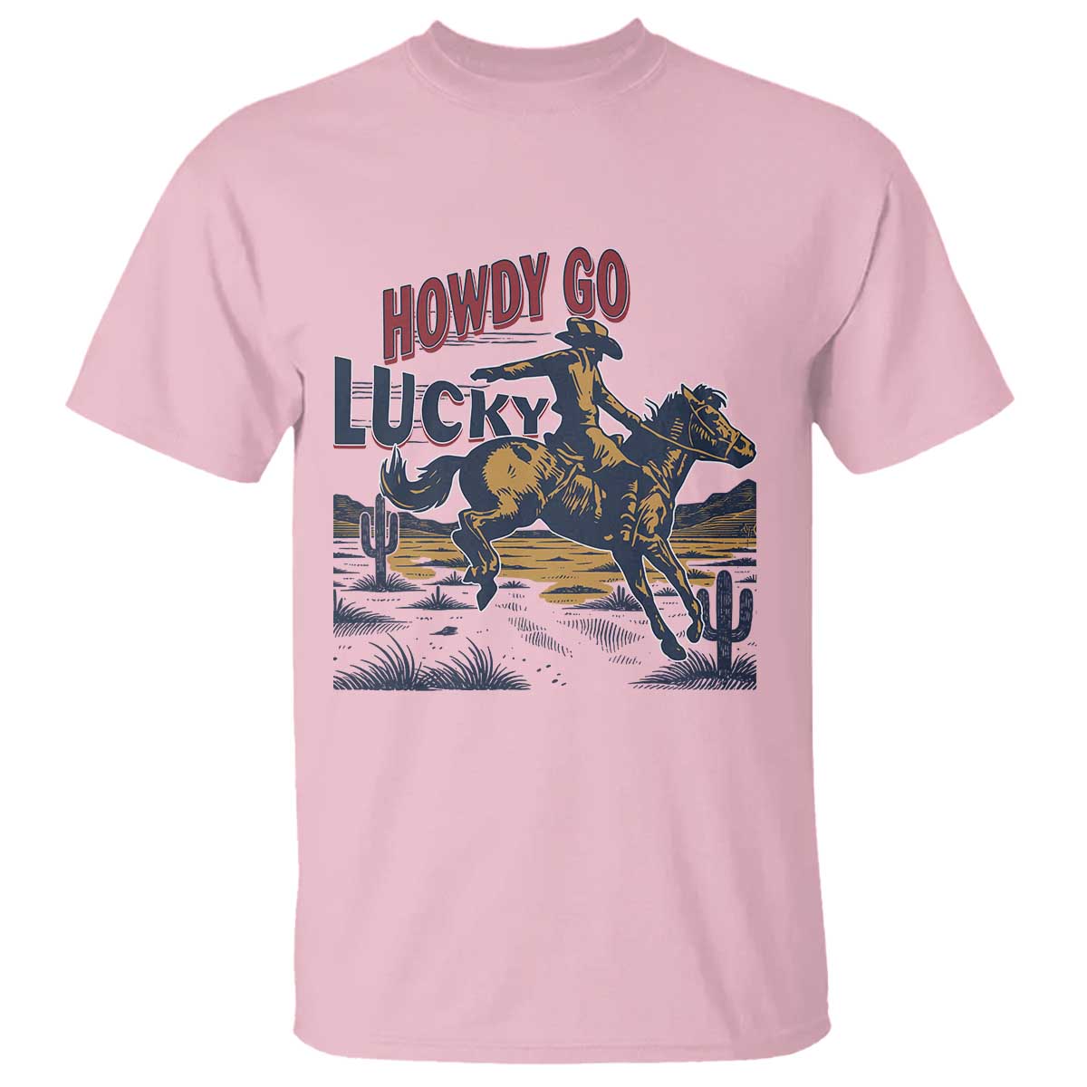 Howdy Go Lucky T Shirt Funny Cowboy St Patrick's Day TS14 Light Pink Print Your Wear
