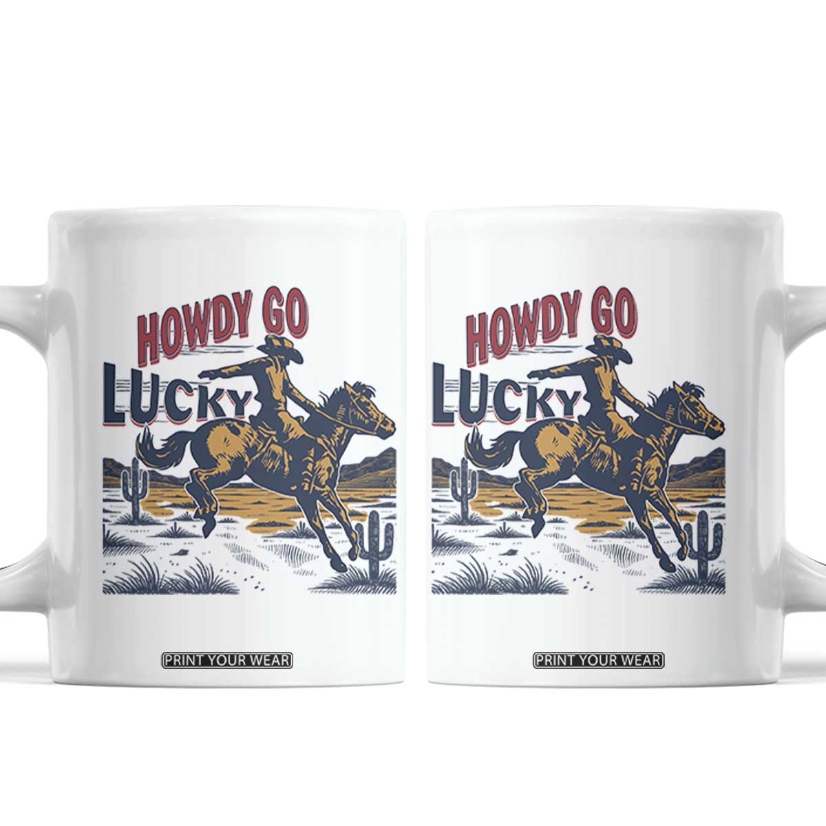 Howdy Go Lucky Coffee Mug Funny Cowboy St Patrick's Day TS14 White Print Your Wear
