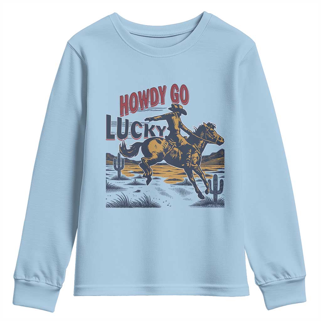 Howdy Go Lucky Youth Sweatshirt Funny Cowboy St Patrick's Day TS14 Light Blue Print Your Wear