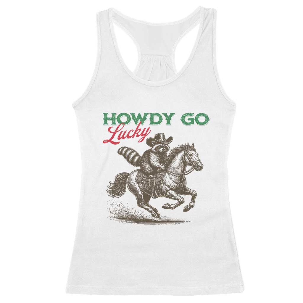Howdy Go Lucky Racerback Tank Top Cowboy Raccoon St Patrick's Day TS14 White Print Your Wear