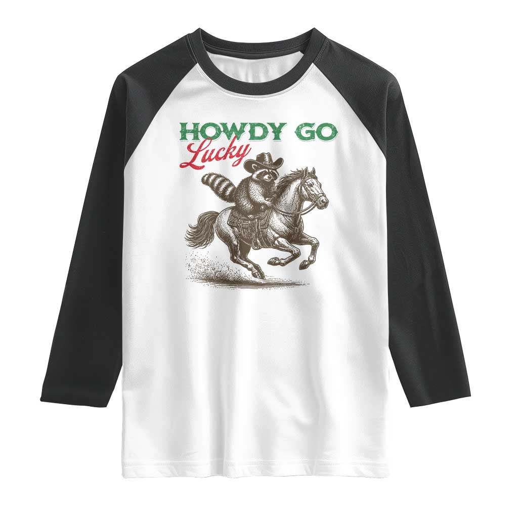 Howdy Go Lucky Raglan Shirt Cowboy Raccoon St Patrick's Day TS14 White Black Print Your Wear