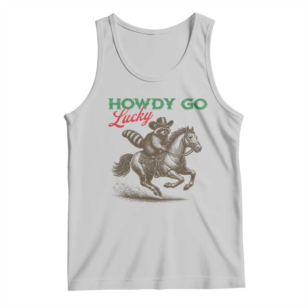 Howdy Go Lucky Tank Top Cowboy Raccoon St Patrick's Day TS14 Ash Print Your Wear