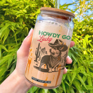 Howdy Go Lucky Glass Can Funny Corgi St Patrick's Day TS14 White Print Your Wear