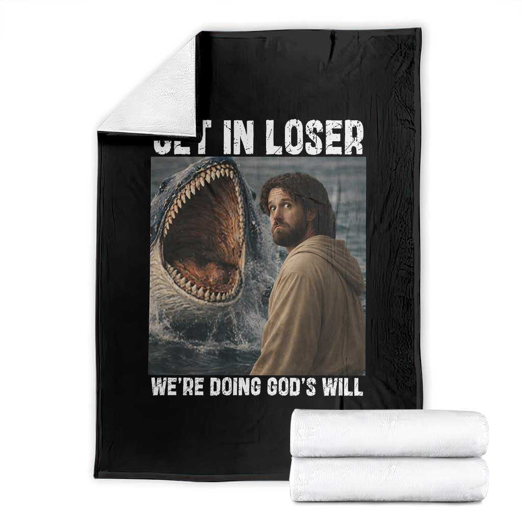 Get In Loser We're Doing God's Will Throw Blanket Funny Christian Quote TS14 Black Print Your Wear