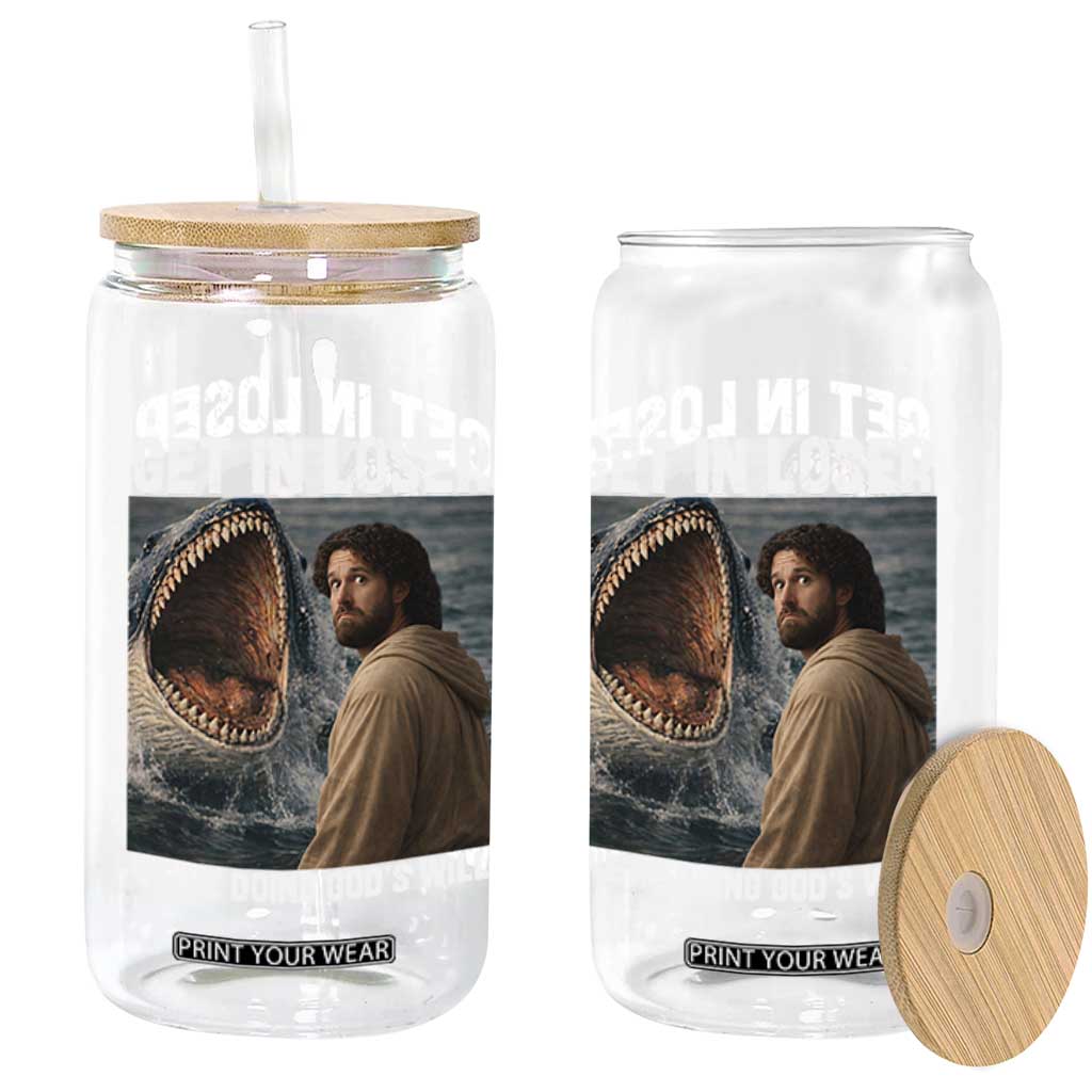 Get In Loser We're Doing God's Will Glass Can Funny Christian Quote TS14 Print Your Wear