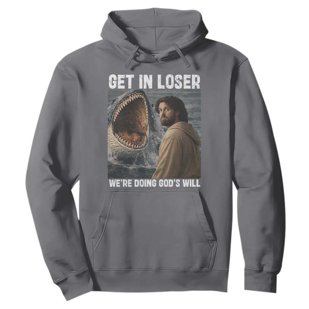 Get In Loser We're Doing God's Will Hoodie Funny Christian Quote TS14 Charcoal Print Your Wear