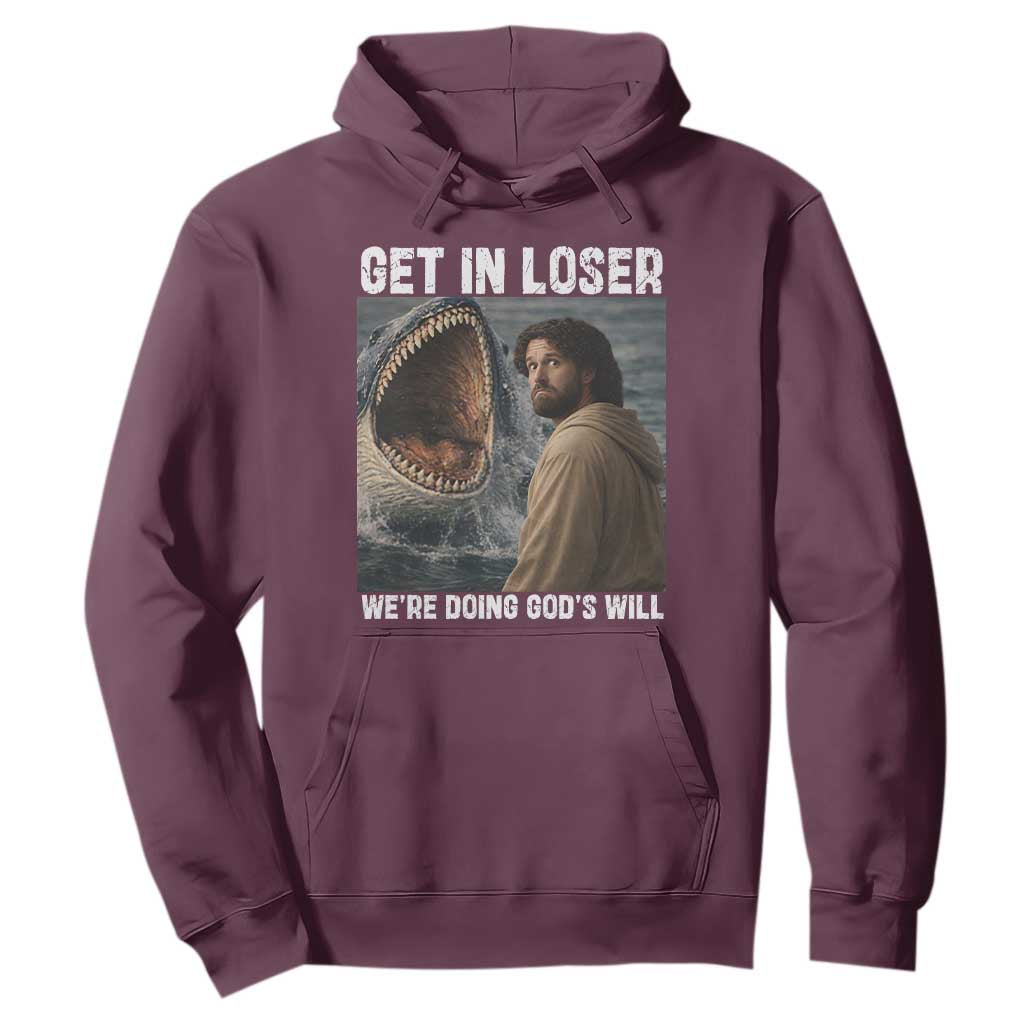 Get In Loser We're Doing God's Will Hoodie Funny Christian Quote TS14 Maroon Print Your Wear