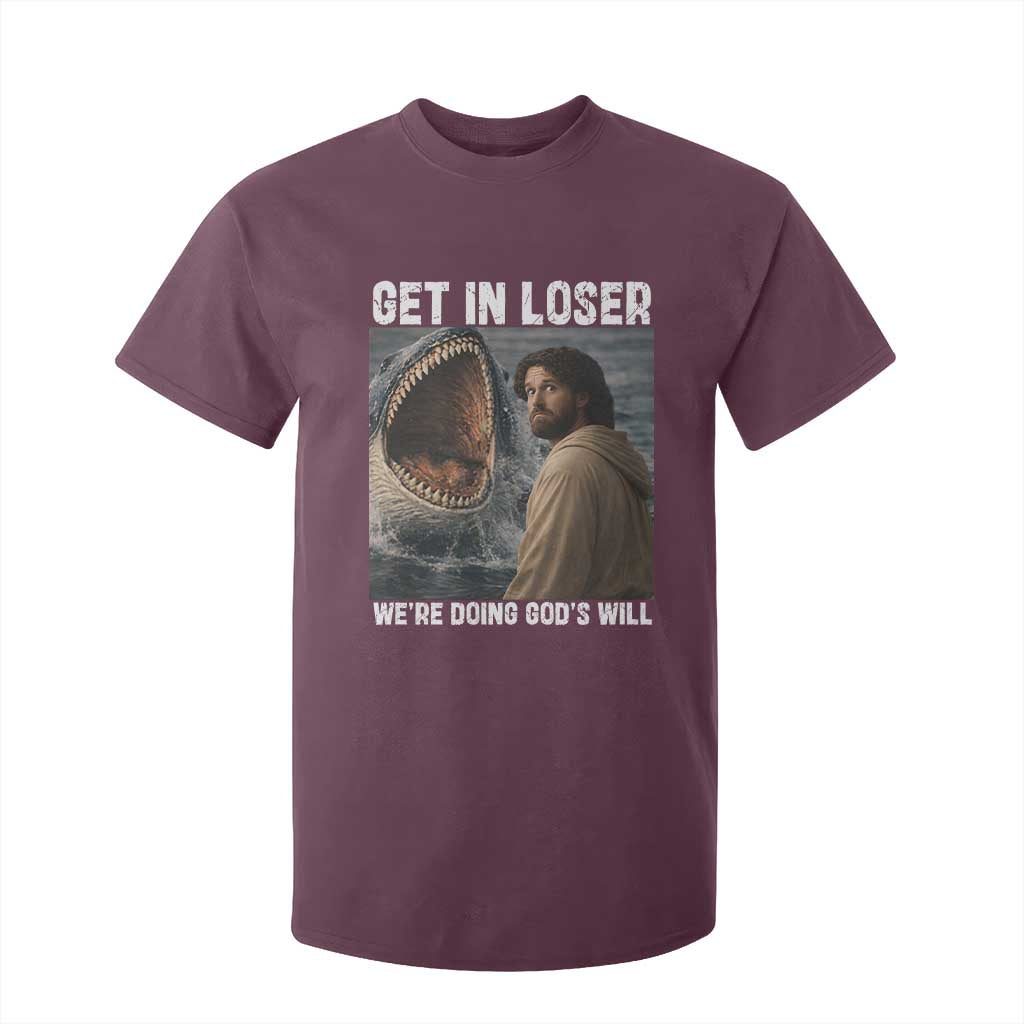 Get In Loser We're Doing God's Will T Shirt For Kid Funny Christian Quote TS14 Maroon Print Your Wear