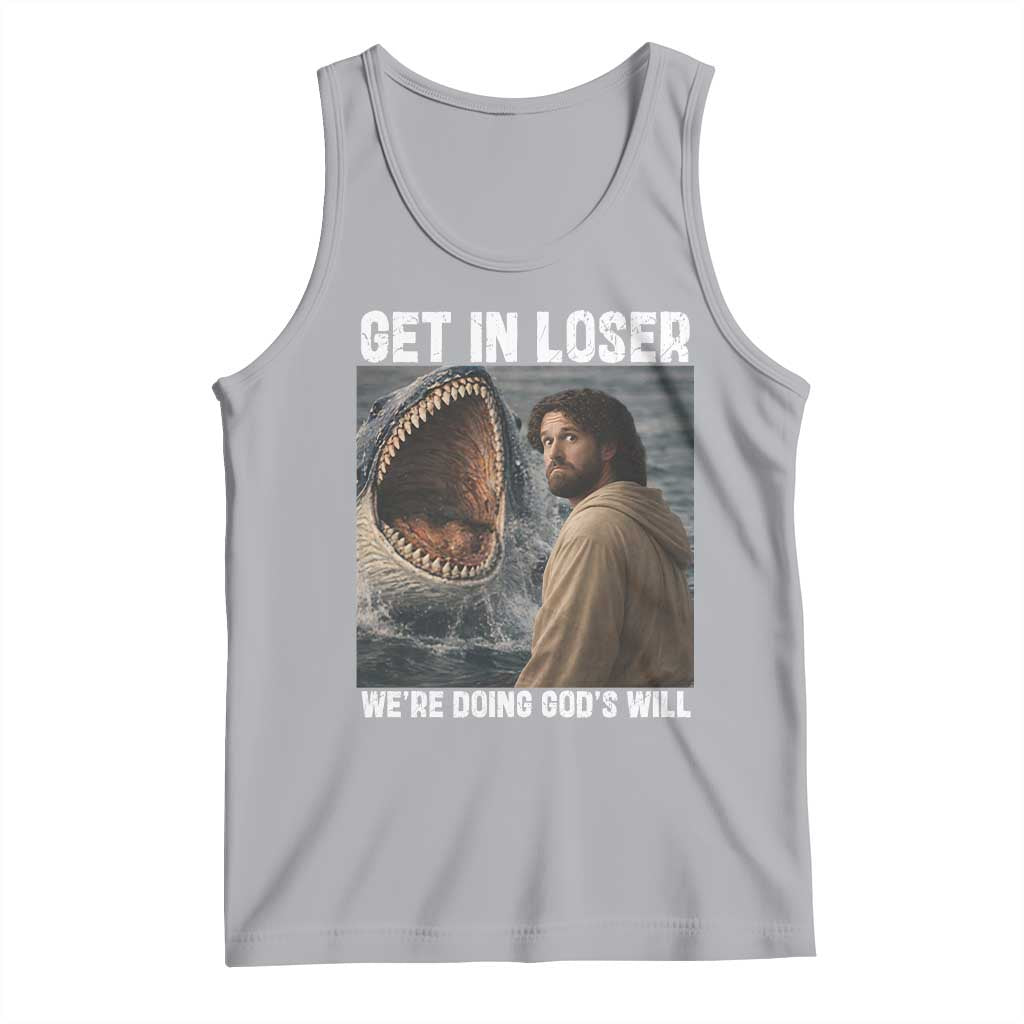 Get In Loser We're Doing God's Will Tank Top Funny Christian Quote TS14 Athletic Heather Print Your Wear