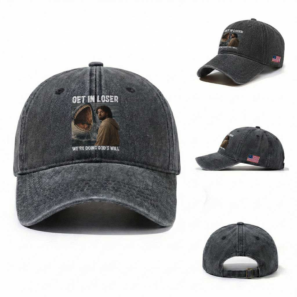 Get In Loser We're Doing God's Will Washed Cotton Baseball Cap Funny Christian Quote TS14 Washed Cap Universal Fit Dark Gray Print Your Wear