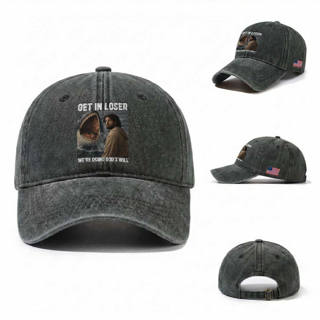 Get In Loser We're Doing God's Will Washed Cotton Baseball Cap Funny Christian Quote TS14 Washed Cap Universal Fit Dark Green Print Your Wear