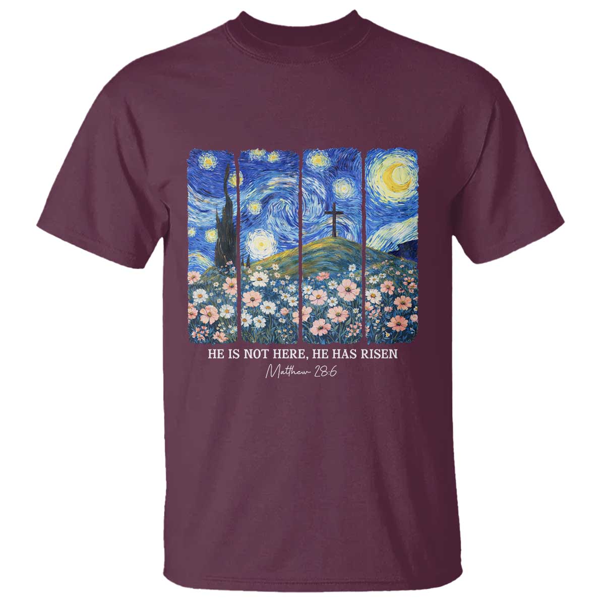 He is Risen T Shirt Christian Easter Starry Night Van Gogh TS14 Maroon Print Your Wear