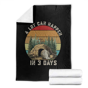 A Lot Can Happen in 3 Days Throw Blanket Christian Easter TS14 Black Print Your Wear
