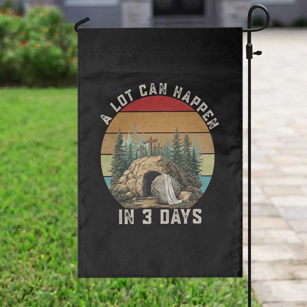 A Lot Can Happen in 3 Days Garden Flag Christian Easter TS14 Print Your Wear