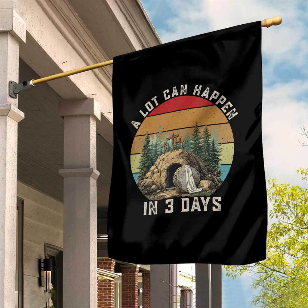 A Lot Can Happen in 3 Days Garden Flag Christian Easter TS14 Print Your Wear