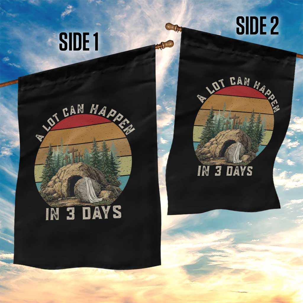 A Lot Can Happen in 3 Days Garden Flag Christian Easter TS14 Print Your Wear