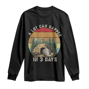 A Lot Can Happen in 3 Days Long Sleeve Shirt Christian Easter TS14 Black Print Your Wear