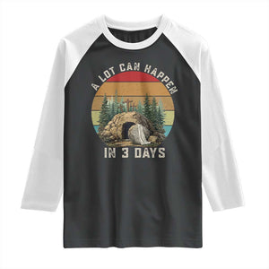 A Lot Can Happen in 3 Days Raglan Shirt Christian Easter TS14 Black White Print Your Wear