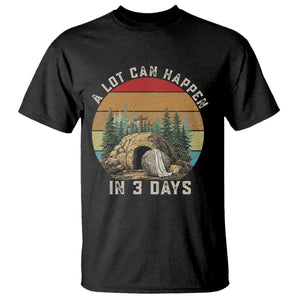 A Lot Can Happen in 3 Days T Shirt Christian Easter TS14 Black Print Your Wear